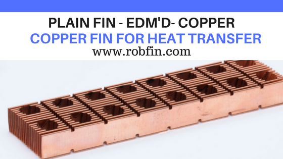 Plain Fin - EDM'd Copper fin for heat transfer